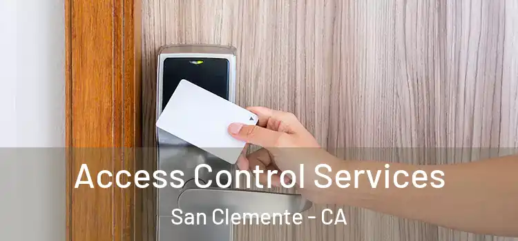 Access Control Services San Clemente - CA