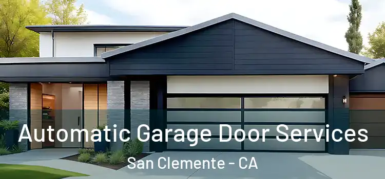  Automatic Garage Door Services San Clemente - CA
