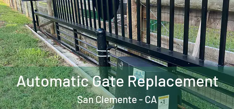  Automatic Gate Replacement San Clemente - CA