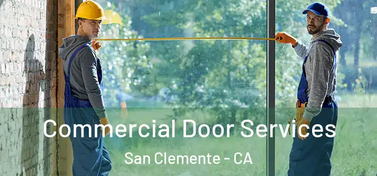 Commercial Door Services San Clemente - CA