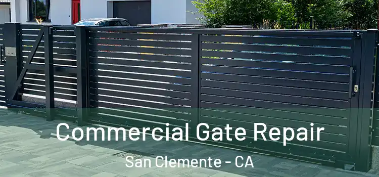 Commercial Gate Repair San Clemente - CA