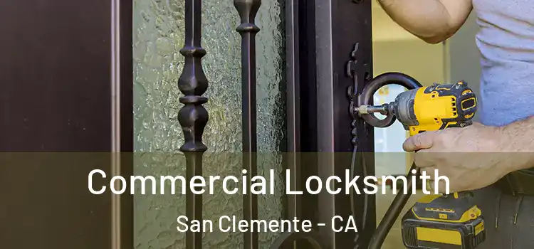 Commercial Locksmith San Clemente - CA