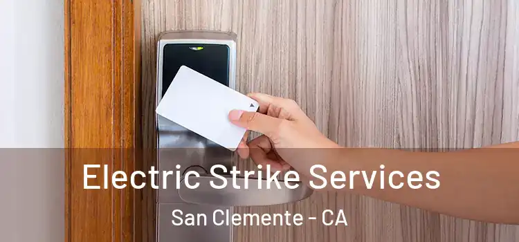 Electric Strike Services San Clemente - CA