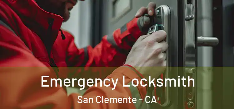 Emergency Locksmith San Clemente - CA