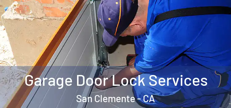 Garage Door Lock Services San Clemente - CA