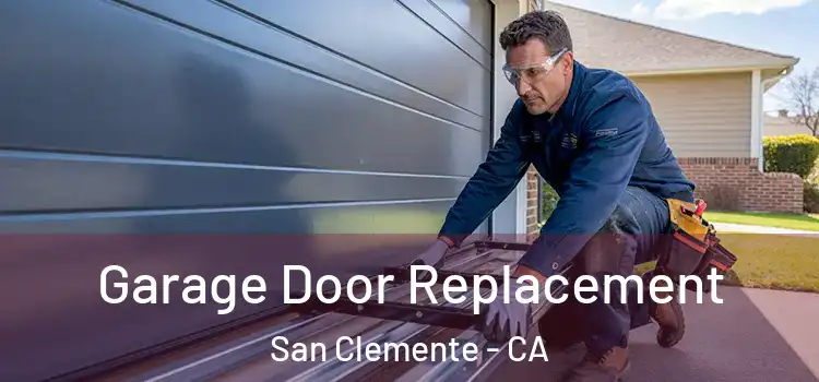  Garage Door Replacement San Clemente - CA