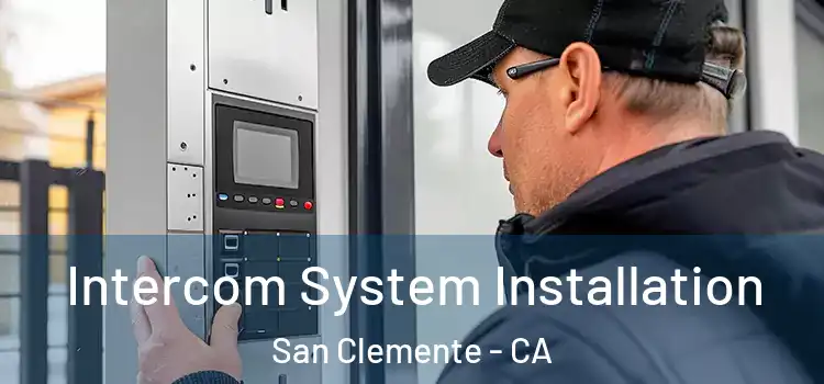  Intercom System Installation San Clemente - CA