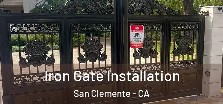 Iron Gate Installation San Clemente - CA