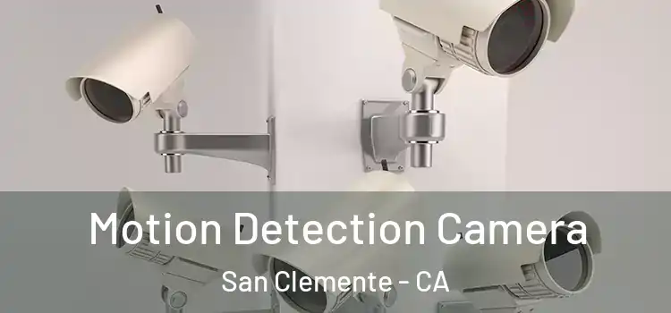  Motion Detection Camera San Clemente - CA