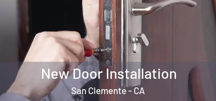 New Door Installation San Clemente - CA