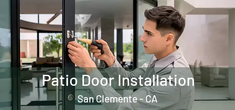 Patio Door Installation San Clemente - CA