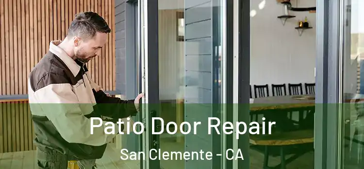 Patio Door Repair San Clemente - CA