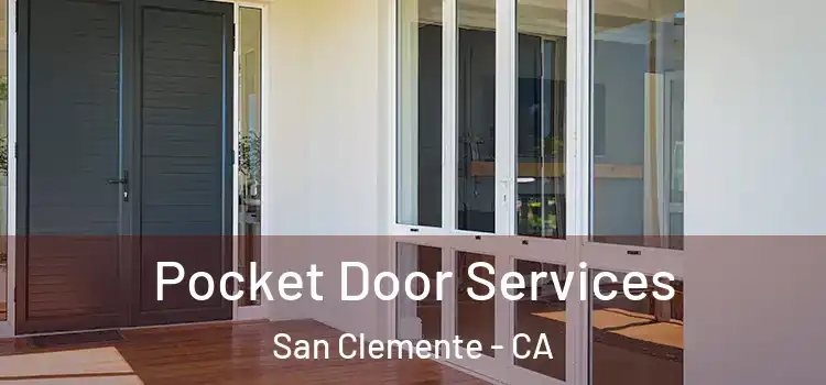 Pocket Door Services San Clemente - CA