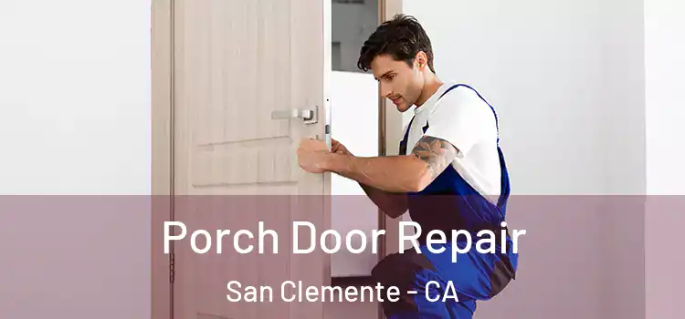  Porch Door Repair San Clemente - CA