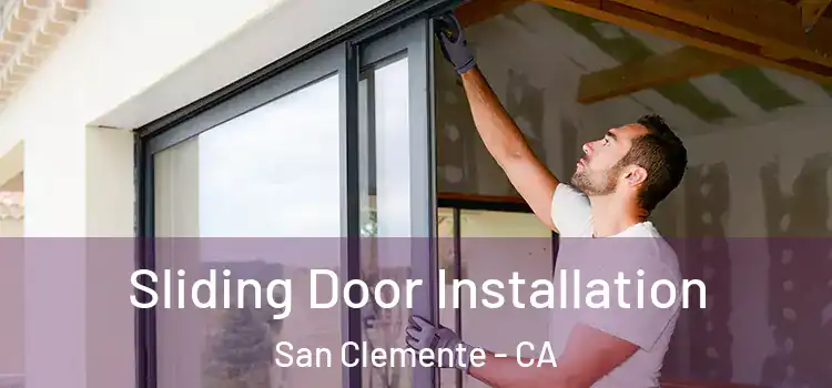 Sliding Door Installation San Clemente - CA