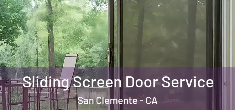 Sliding Screen Door Service San Clemente - CA